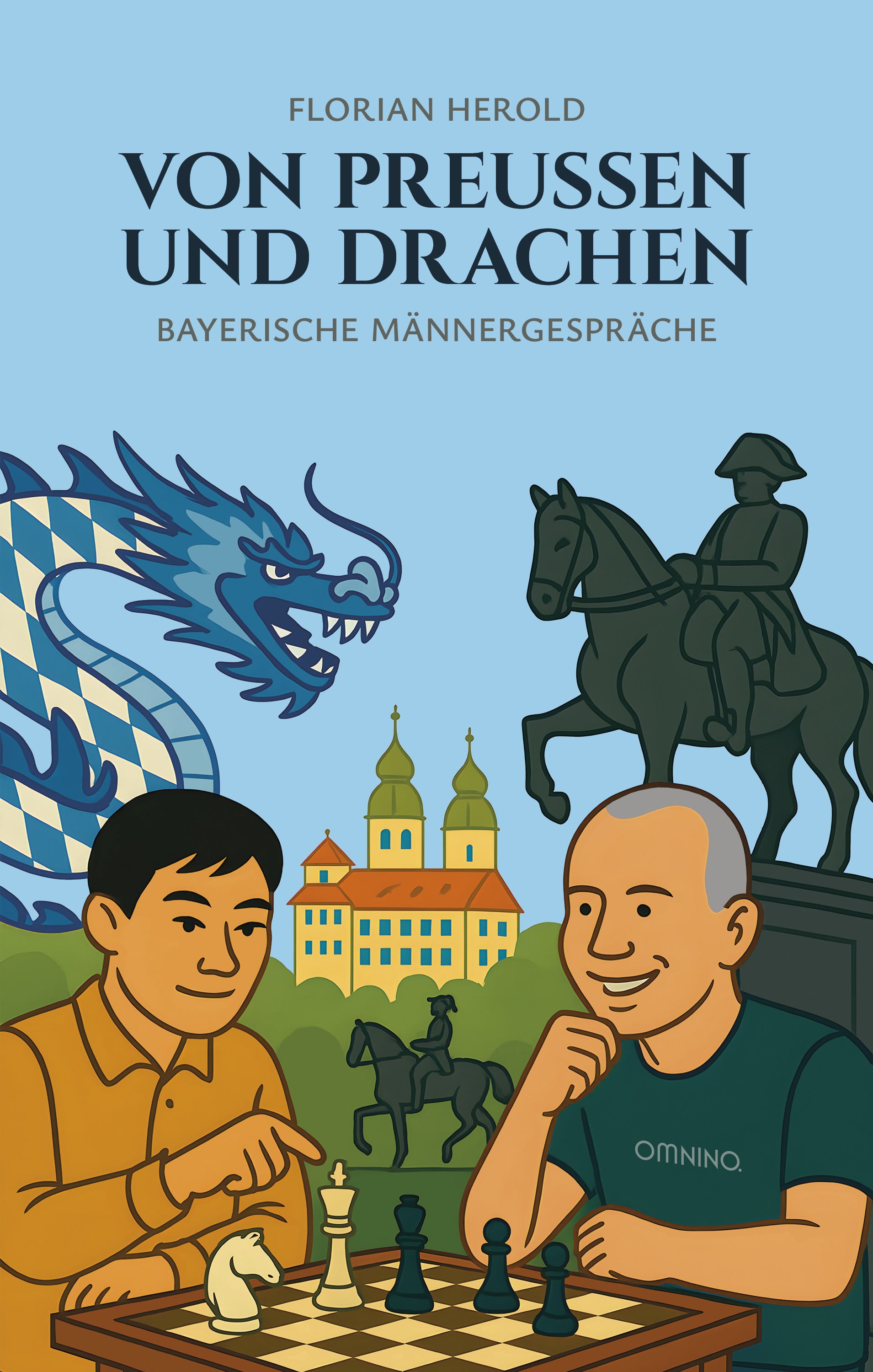Von Preussen und Drachen : Bayerische Männergespräche. Ein Buch von Florian Herold